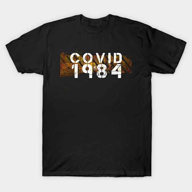 #COVID1984 T-Shirt by Cultural Barbwire